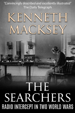 Kenneth John Macksey The Searchers: Radio Intercept in the Two World Wars