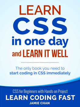 LCF Publishing - CSS (with HTML5): Learn CSS in One Day and Learn It Well. CSS for Beginners with Hands-on Project. Includes HTML5. (Learn Coding Fast with Hands-On Project Book 2)