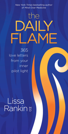Lissa Rankin - The Daily Flame: 365 Love Letters from Your Inner Pilot Light