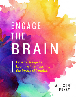 Allison Posey Engage the Brain: How to Design for Learning That Taps into the Power of Emotion
