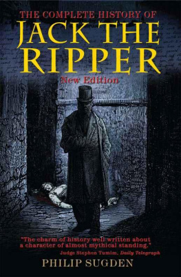 Philip Sudgen - The Complete History of Jack the Ripper