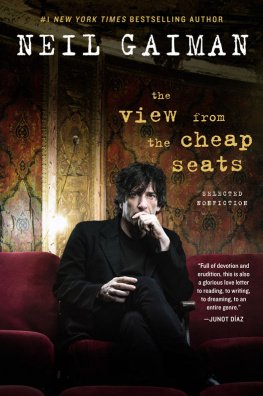 Neil Gaiman - The View from the Cheap Seats: Selected Nonfiction