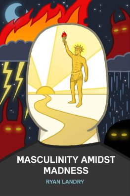 Ryan Landry - Masculinity Amidst Madness