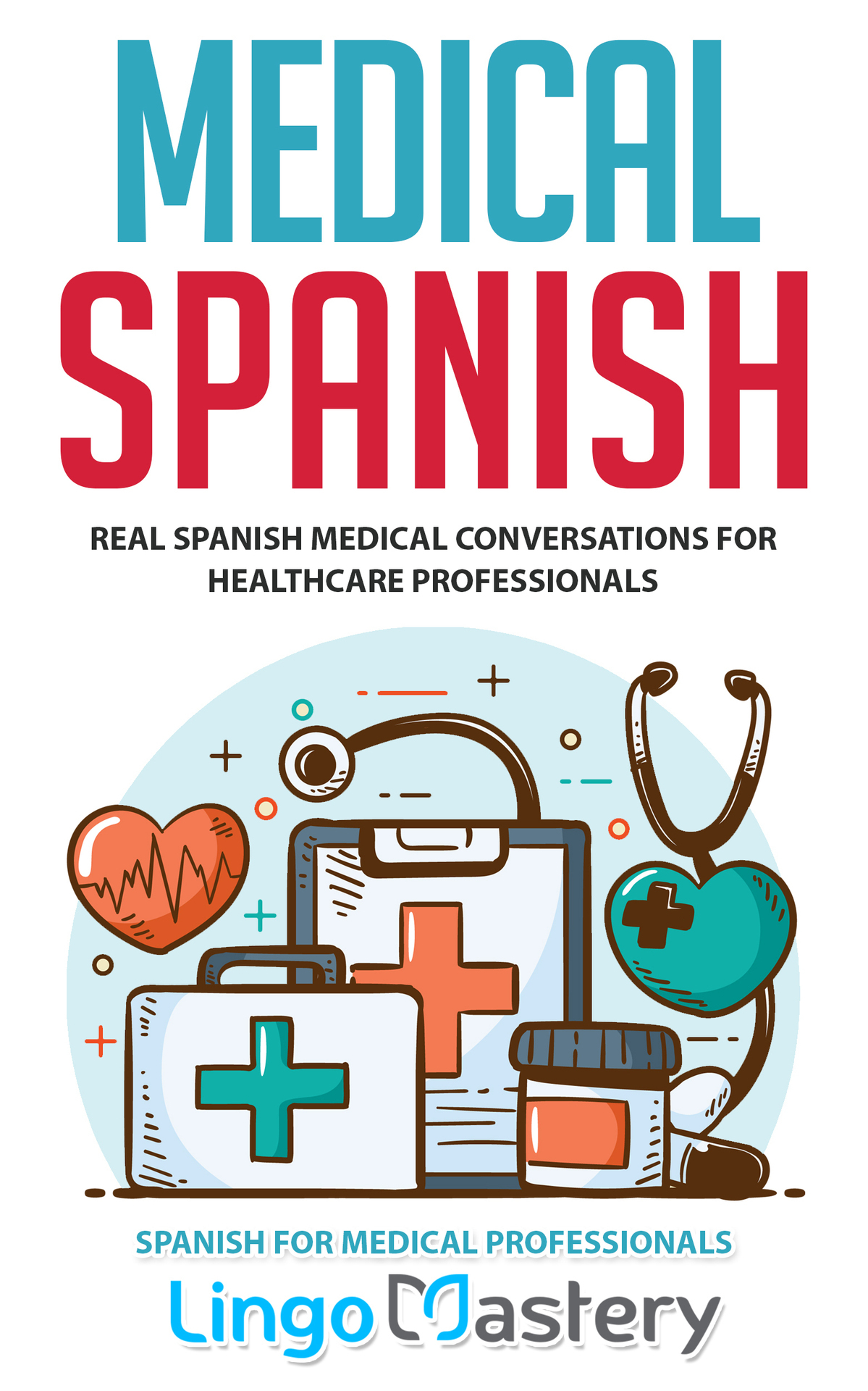 Medical Spanish Real Spanish Medical Conversations for Healthcare - photo 1