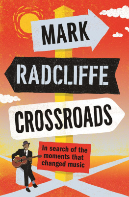 Mark Radcliffe Crossroads: In Search of the Moments That Changed Music