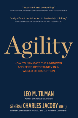 Leo M. Tilman Agility: How to Navigate the Unknown and Seize Opportunity in a World of Disruption