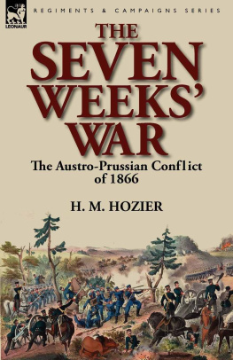 H. M. Hozier The Seven Weeks War: The Austro-Prussian Conflict of 1866