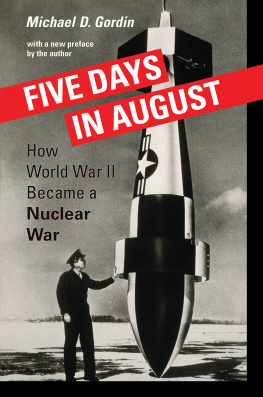Michael D. Gordin - Five Days in August: How World War II Became a Nuclear War