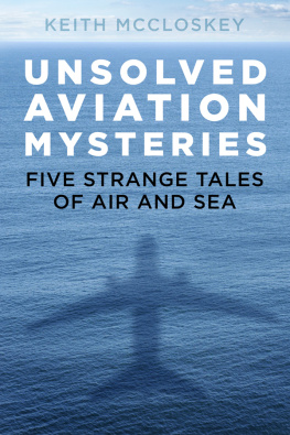 Keith McCloskey - Unsolved Aviation Mysteries: Five Strange Tales of Air and Sea