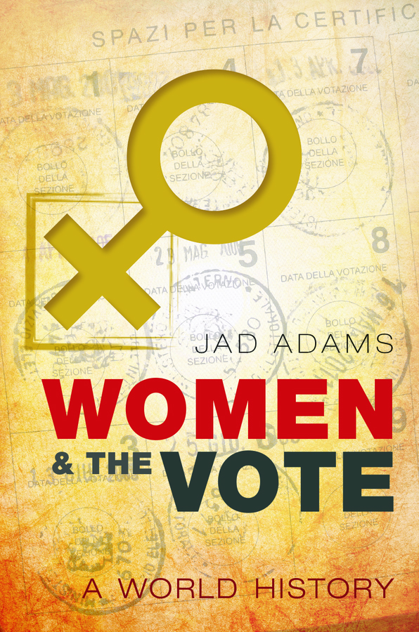 Women and the Vote A World History - image 1