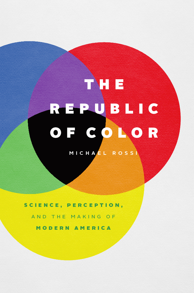 THE REPUBLIC OF COLOR THE REPUBLIC OF COLOR Science Perception and the Making - photo 1