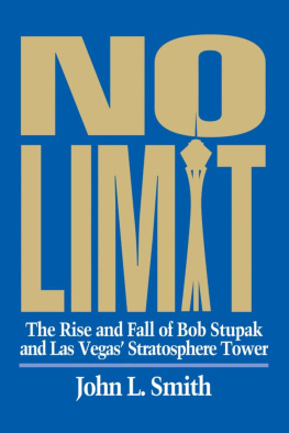 John L. Smith No Limit: The Rise and Fall of Bob Stupak and Las Vegas Stratoshpere Tower