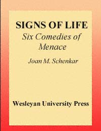 title Signs of Life Six Comedies of Menace author Schenkar - photo 1