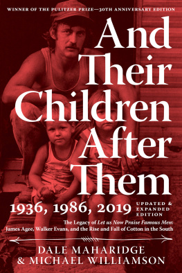 Dale Maharidge - And Their Children After Them: The Legacy of Let Us Now Praise Famous Men: James Agee, Walker Evans, and the Rise and Fall of Cotton in the South