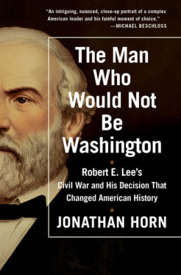 Jonathan Horn Washingtons End: The Final Years and Forgotten Struggle