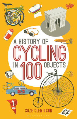 Suze Clemitson A History of Cycling in 100 Objects