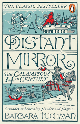 Barbara Tuchman - A Distant Mirror: The Calamitous 14th Century