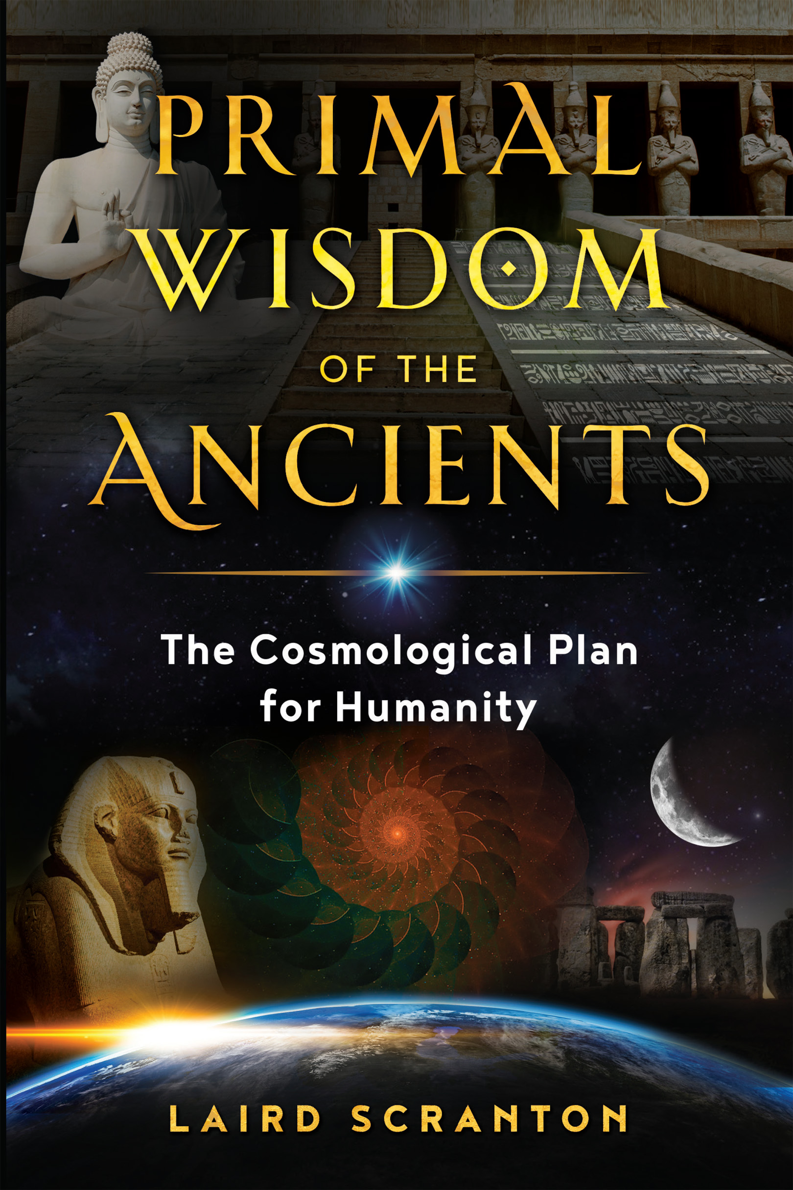 Primal Wisdom of the Ancients The Cosmological Plan for Humanity - image 1