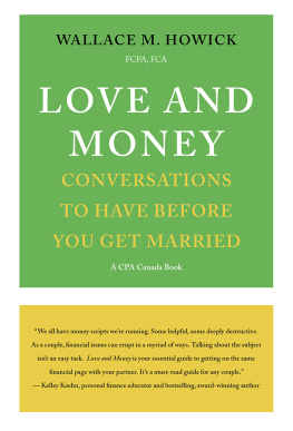 Wallace M. Howick Love and Money ; conversations to Have Before You Get Married