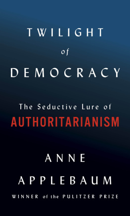 Anne Applebaum - Twilight of Democracy: The Seductive Lure of Authoritarianism