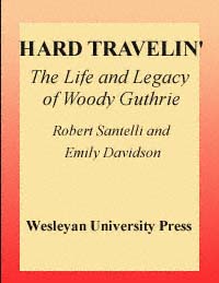 title Hard Travelin The Life and Legacy of Woody Guthrie American Music - photo 1