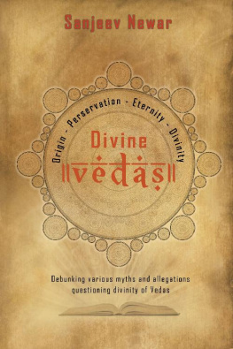 Sanjeev Newar - Divine Vedas: Analysis Of Various Sets Of Allegations On Vedas