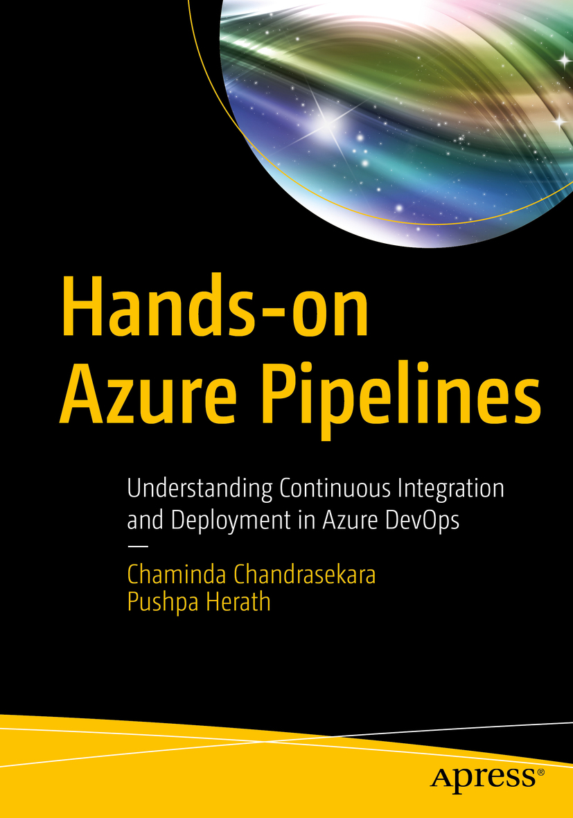 Chaminda Chandrasekara and Pushpa Herath Hands-on Azure Pipelines - photo 1