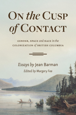 jean Barman - On the Cusp of Contact ; Gender, Space and Race in the Colonization of British Columbia