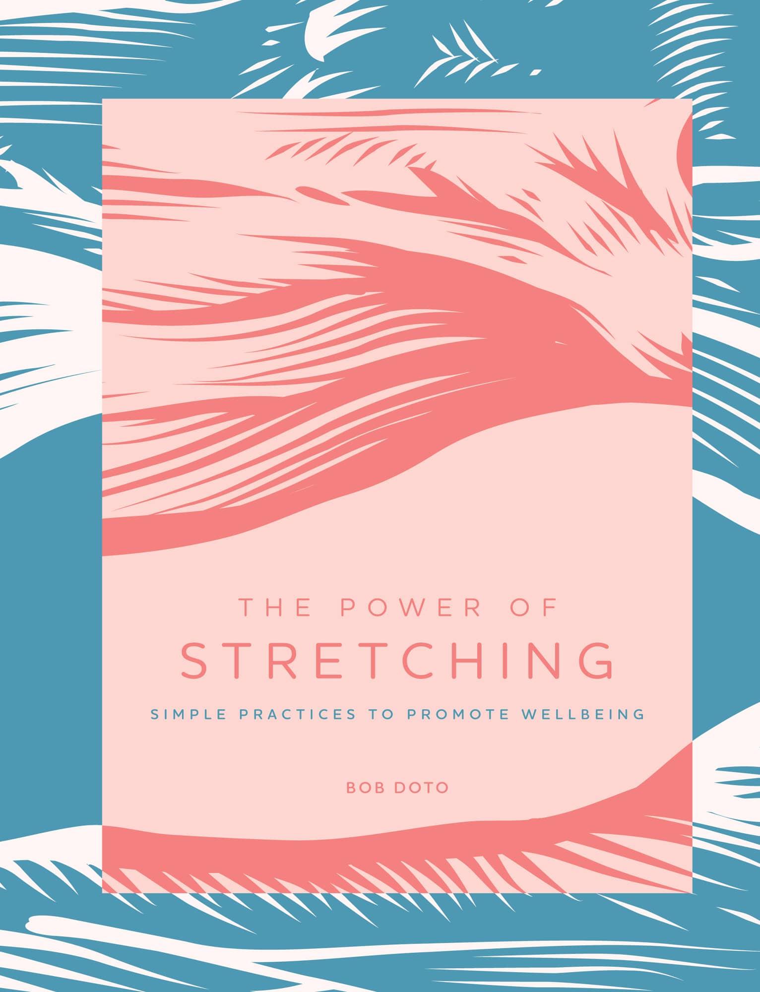 THE POWER OF STRETCHING SIMPLE PRACTICES TO PROMOTE WELLBEING BOB DOTO - photo 1