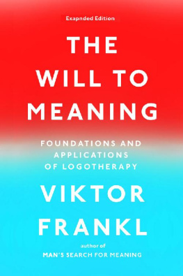 Viktor E. Frankl The Will to Meaning