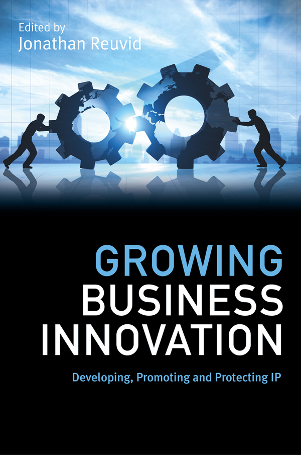 Growing Business Innovation Developing Promoting and Protecting IP - image 1