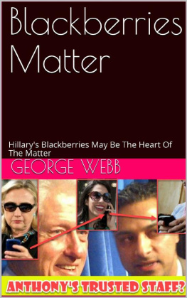 George Webb - Blackberries Matter: Hillarys Blackberries May Be The Heart Of The Matter