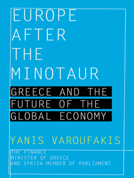 Yanis Varoufakis Europe After the Minotaur: Greece and the Future of the Global Economy