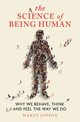 Marty Jopson The Science of Being Human: Why We Behave, Think and Feel the Way We Do