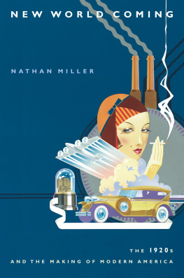 Nathan Miller New World Coming: The 1920s and the Making of Modern America