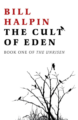 Bill Halpin - The Cult of Eden: Book One of the Unrisen