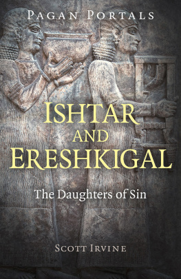 Scott Irvine Pagan Portals - Ishtar and Ereshkigal: The Daughters of Sin