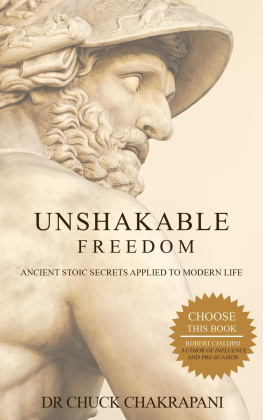 Chuck Chakrapani Unshakable Freedom: Ancient Stoic Secrets Applied to Modern Life