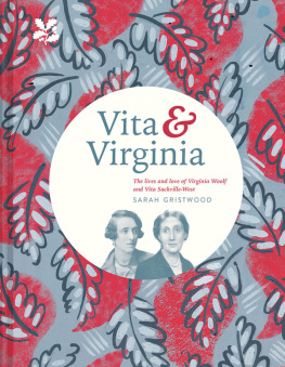 Sarah Gristwood - Vita & Virginia: The Lives and Love of Virginia Woolf and Vita Sackville-West