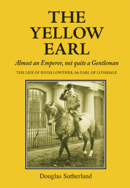 Douglas Sutherland - The Yellow Earl: Almost an Emporer, Not Quite a Gentleman