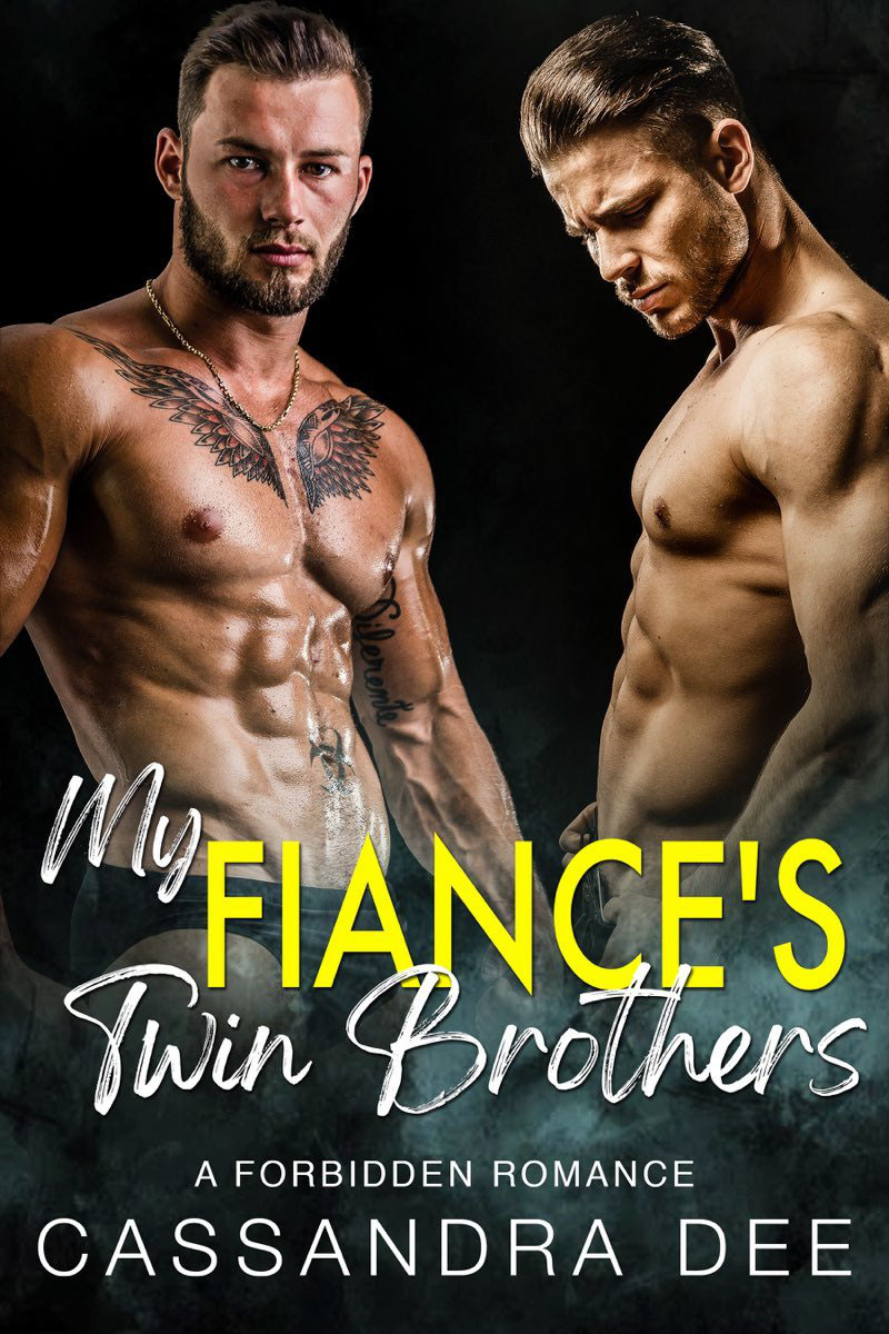 My Fiances Twin Brothers A Forbidden Romance Cassandra Dee Copyright - photo 1