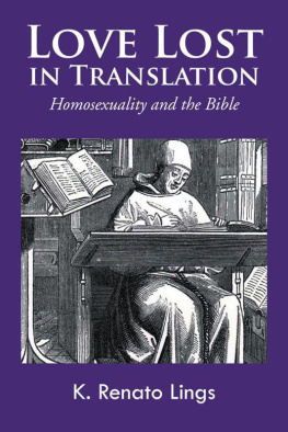 K. Renato Lings - Love Lost in Translation: Homosexuality and the Bible