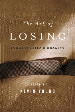 Kevin Young The Art of Losing: Poems of Grief and Healing