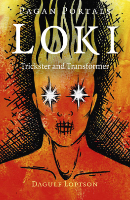 Dagulf Loptson Pagan Portals - Loki: Trickster and Transformer