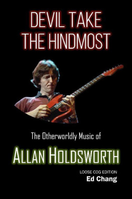 Ed Chang - Devil Take the Hindmost, the Otherworldly Music of Allan Holdsworth: Loose Cog Edition