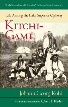 Johann Georg Kohl - Kitchi-Gami ; Life Among the Lake Superior Ojibway