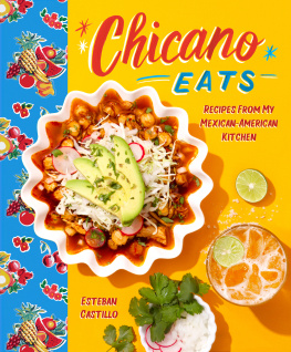 Esteban Castillo - Chicano Eats: Recipes from My Mexican-American Kitchen