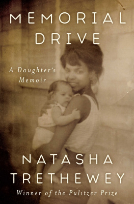 Natasha Trethewey Memorial Drive: A Daughters Memoir