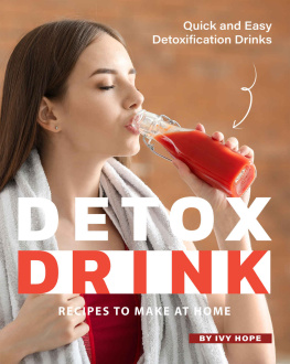 Ivy Hope Detox Drink Recipes to Make at Home: Quick and Easy Detoxification Drinks