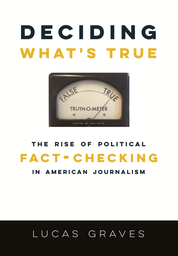 DECIDING WHATS TRUE DECIDING WHATS TRUE THE RISE OF POLITICAL FACT-CHECKING - photo 1